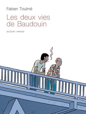 Les Deux vies de Baudouin by Fabien Toulmé