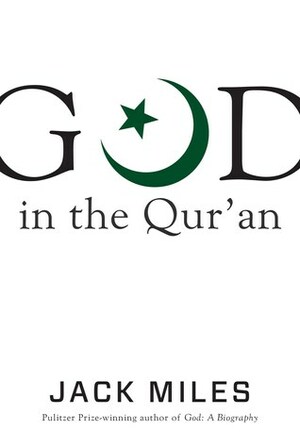 God in the Qur'an by Jack Miles