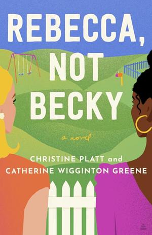 Rebecca, Not Becky by Catherine Wigginton Greene, Christine Platt