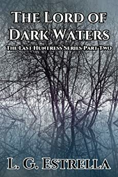 The Lord of Dark Waters by L. G. Estrella