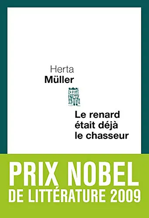 Le renard était déjà le chasseur: roman by Herta Müller