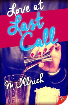 Love at Last Call by M. Ullrich