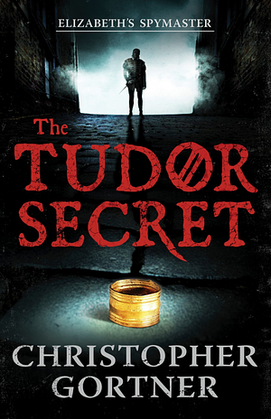 The Tudor Secret by C.W. Gortner