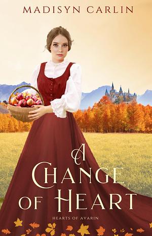 A Change of Heart by Madisyn Carlin