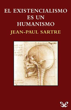 El existencialismo es un humanismo by Jean-Paul Sartre