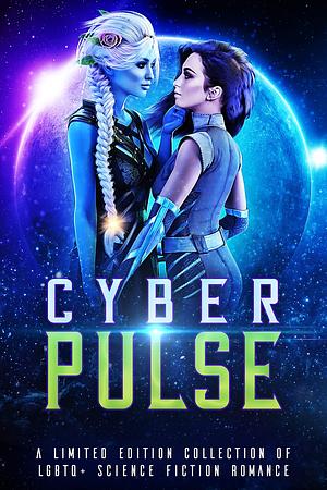Cyber Pulse by Arizona Tape, Arizona Tape, Skye MacKinnon, Sadie Marks