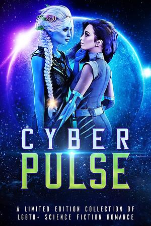 Cyber Pulse by Arizona Tape, Arizona Tape, Sadie Marks, Skye MacKinnon