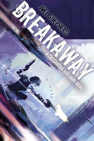 Breakaway: A Cassandra Kresnov Novel by Joel Shepherd