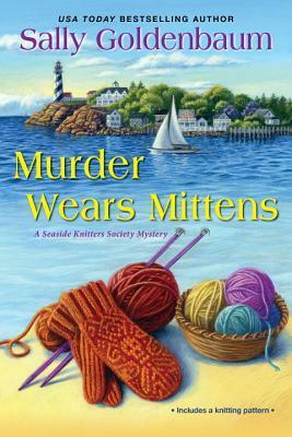 Murder Wears Mittens by Sally Goldenbaum