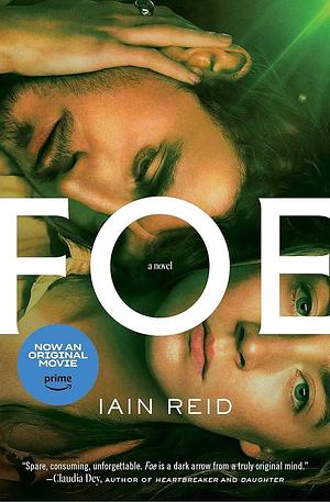 Foe: A Novel by Iain Reid, Iain Reid