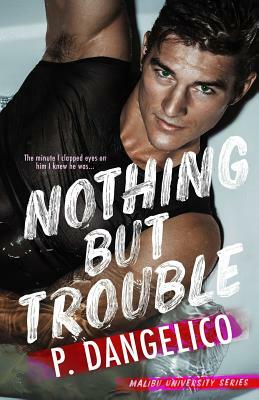 Nothing But Trouble by P. Dangelico