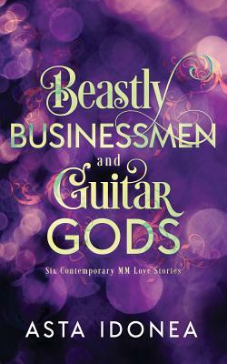 Beastly Businessmen and Guitar Gods by Asta Idonea