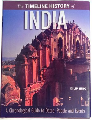 The Timeline History of India by Dilip Hiro