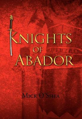 Knights of Abador by Mick O'Shea