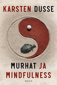 Murhat ja Mindfulness by Karsten Dusse