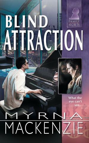 Blind Attraction by Myrna Mackenzie