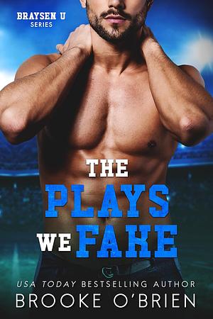 The Plays We Fake by Brooke O'Brien