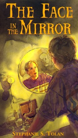 The Face in the Mirror by Stephanie S. Tolan
