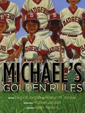 Michael's Golden Rules by Kadir Nelson, Roslyn M. Jordan, Michael Jordan, Deloris Jordan