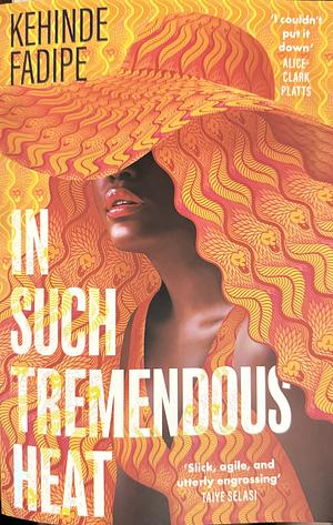 In Such Tremendous Heat by Kehinde Fadipe