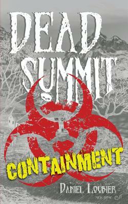 Dead Summit: Containment by Daniel Loubier