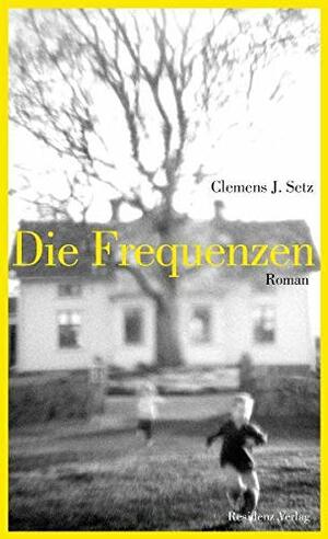 Die Frequenzen by Clemens J. Setz