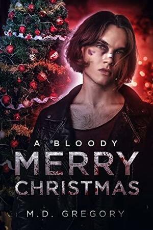 A Bloody Merry Christmas by M.D. Gregory