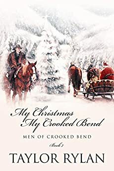 My Christmas, My Crooked Bend by Taylor Rylan