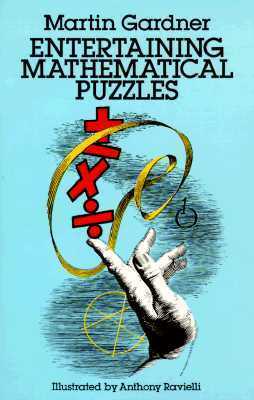 Entertaining Mathematical Puzzles by Martin Gardner, Anthony Ravielli