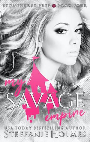 My Savage Empire by Steffanie Holmes