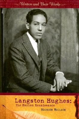 Langston Hughes: The Harlem Renaissance by Maurice O. Wallace