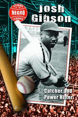 Josh Gibson: Catcher and Power Hitter by Hallie Murray