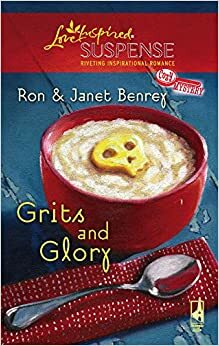 Grits and Glory by Janet Benrey, Ron Benrey