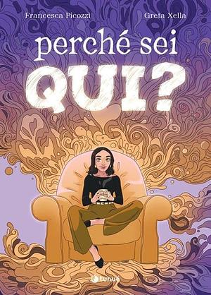 Perché sei qui? by Francesca Picozzi