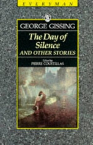 Day of Silence & Other Stories by George Gissing