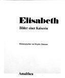 Elisabeth: Bilder einer Kaiserin by Brigitte Hamann