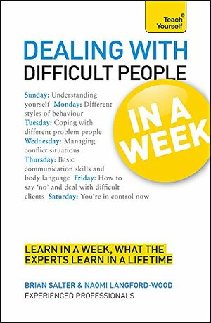 Dealing with Difficult People in a Week a Teach Yourself Guide by Naomi Langford-Wood, Brian Salter