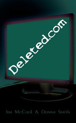 Deleted.com by Donna Smith, Jim McCool