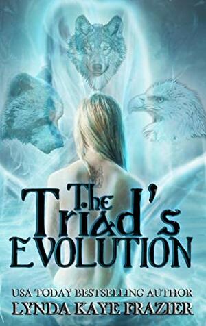 The Triads Evolution by Lynda Kaye Frazier
