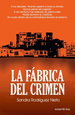 La fábrica del crimen by Sandra Rodríguez Nieto