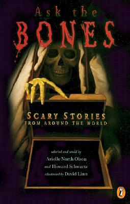 Ask the Bones: Scary Stories from Around the World by Various, Various