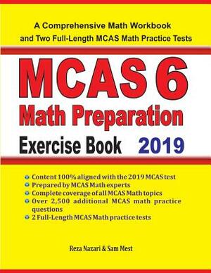 MCAS 6 Math Preparation Exercise Book: A Comprehensive Math Workbook and Two Full-Length MCAS 6 Math Practice Tests by Sam Mest, Reza Nazari