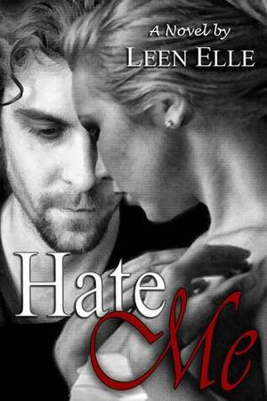 Hate Me by Leen Elle