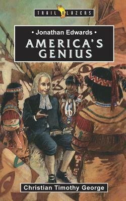 Jonathan Edwards: America's Genius by Christian Timothy George