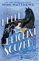 Belle of Belgrave Square by Mimi Matthews