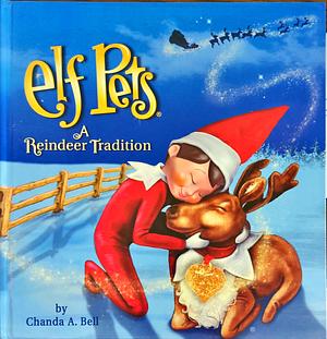 Elf Pets A Reindeer Tradition by Chanda A. Bell