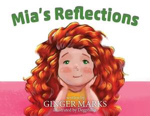 Mia's Reflections by Ginger Marks