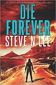 Die Forever by Steve N. Lee