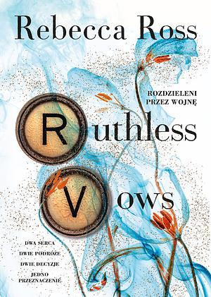 Ruthless Vows. Rozdzieleni przez wojnę by Rebecca Ross