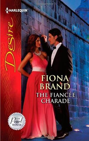 The Fiancee Charade by Fiona Brand